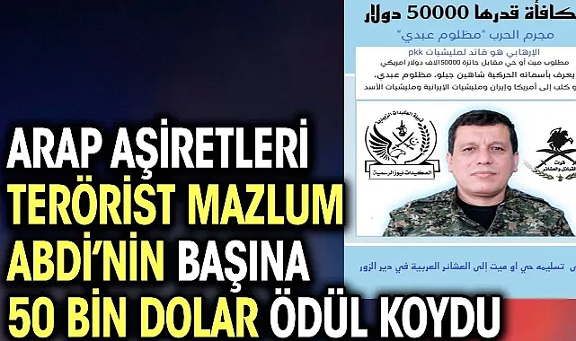 Arap aşiretleri terörist Mazlum Abdi'nin başına 50 bin dolar ödül koydu