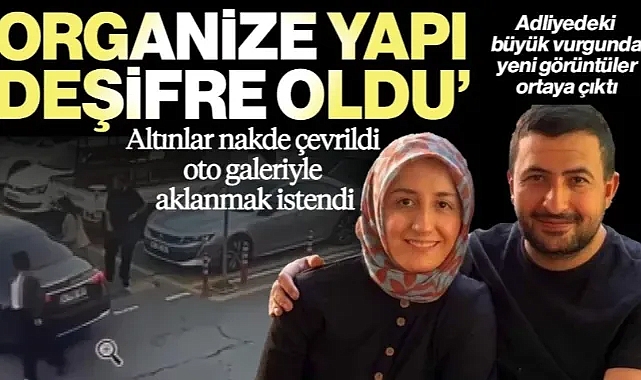 Adliye Vurgununda Detaylar Ortaya Çıktı: Organize Yapı Deşifre Oldu! İşte Yeni Görüntüler
