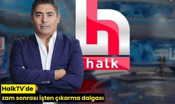 HalkTV'de zam sonrası işten çıkarma dalgası