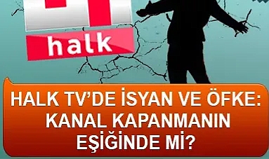 Halk TV'de isyan ve öfke: Kanal kapanmanın eşiğinde mi?