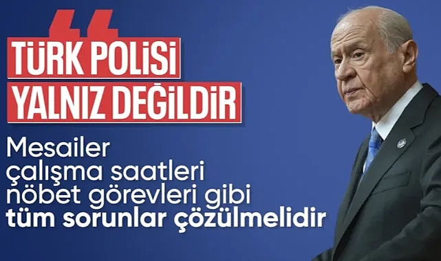 Devlet Bahçeli: Türk polisi yalnız değildir