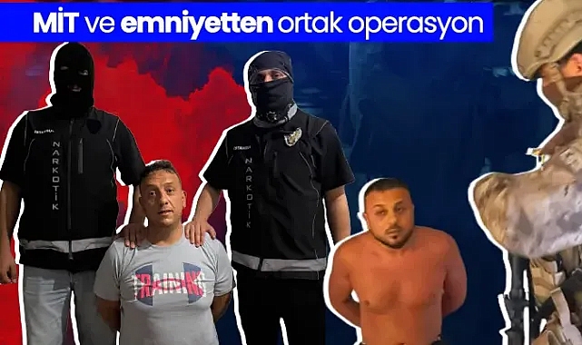 MİT ve emniyetten uyuşturucu kartellerine operasyon: 2 baron yakalandı