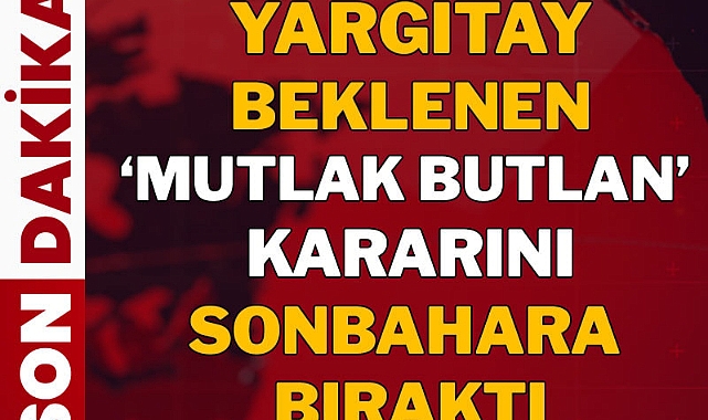 Butlan dosyası sonbahara kaldı, gözler yeni partide