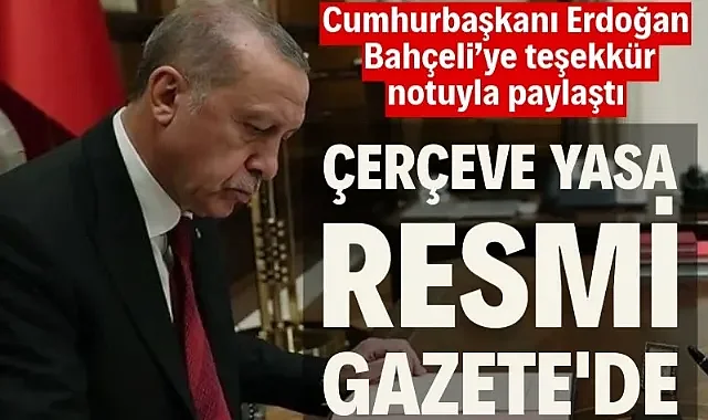 Çerçeve yasa Resmi Gazete'de yayımlandı